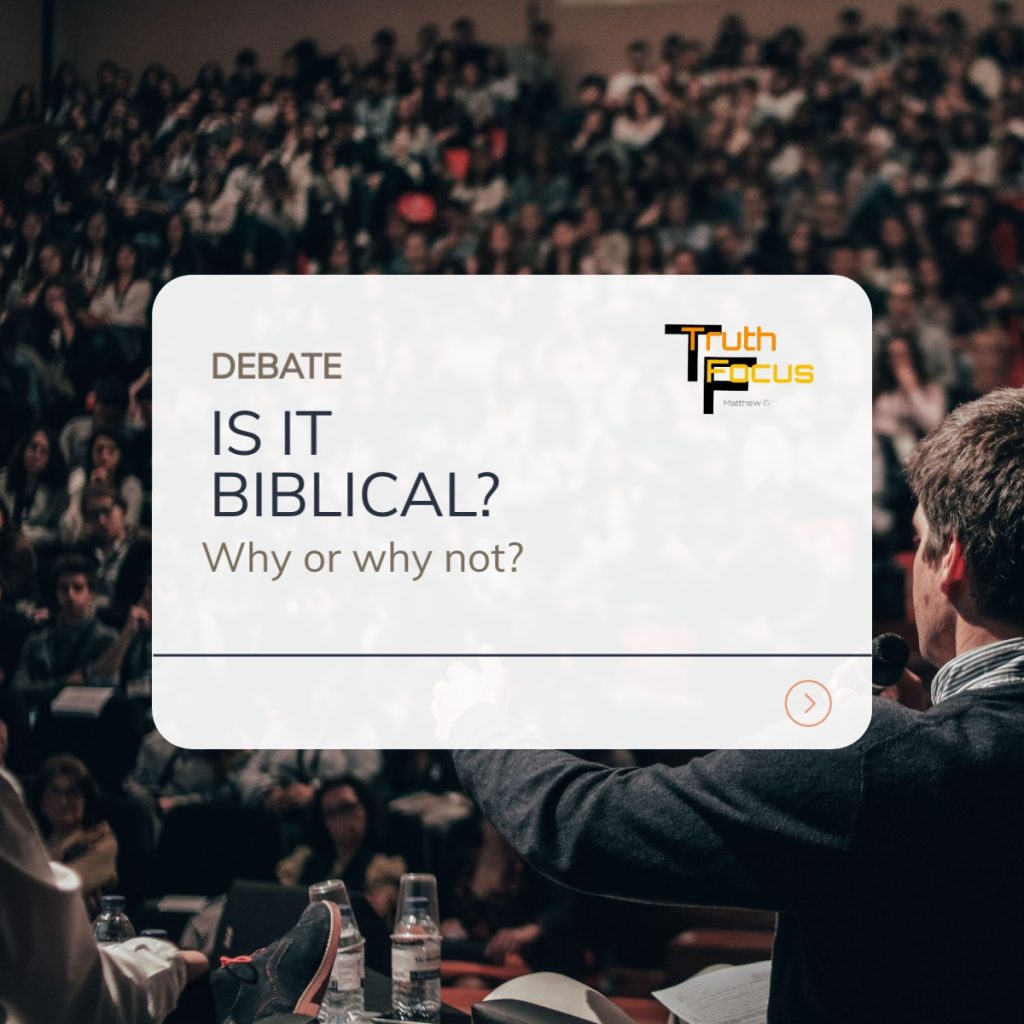 biblical-debate-yes-no-why-truth-focus